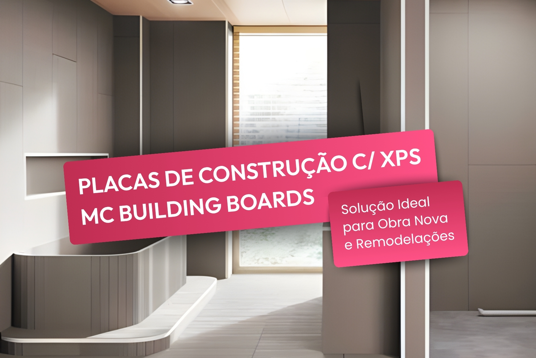 PLACAS DE CONSTRUÇÃO MC BUILDING BOARD: A SOLUÇÃO IDEAL PARA OBRAS E REMODELAÇÕES