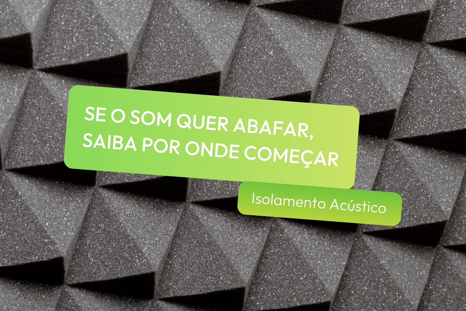 SE O SOM QUER ABAFAR - SAIBA POR ONDE COMEÇAR!